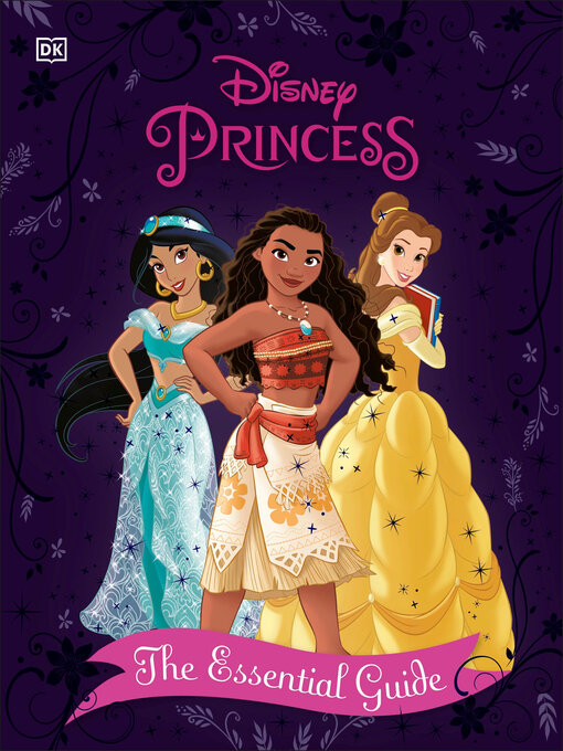 Disney Princess the Essential Guide - Harris County Public Library